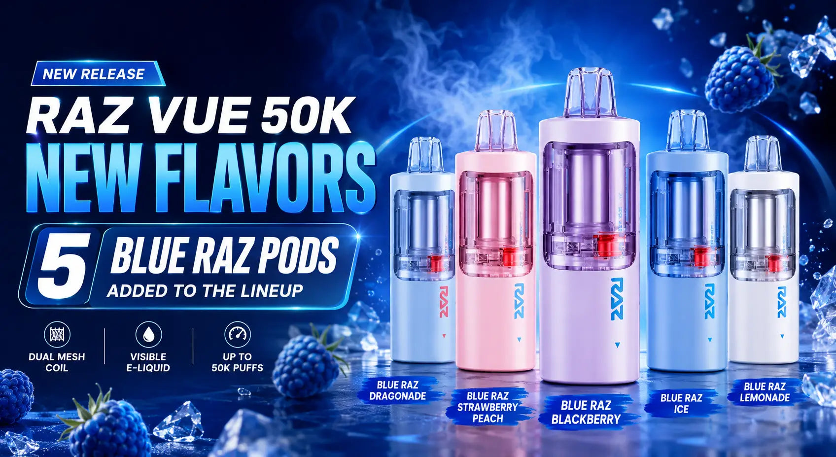 RAZ Vue 50K New Flavors: 5 Blue Raz Pods Added to the Lineup