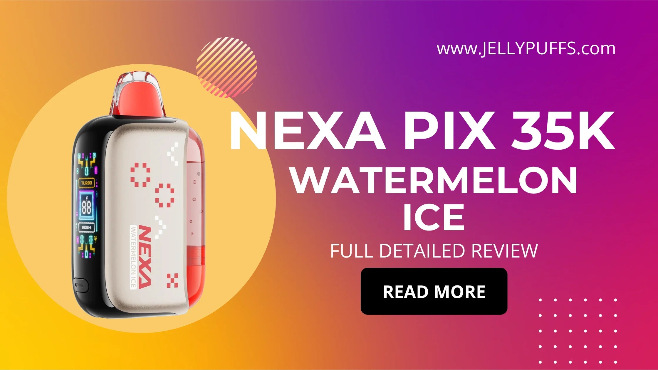 Watermelon Ice NEXA PIX 35k Disposable Vape Review | JellyPuffs Watermelon Ice NEXA PIX 35k Disposable Vape Review | JellyPuffs