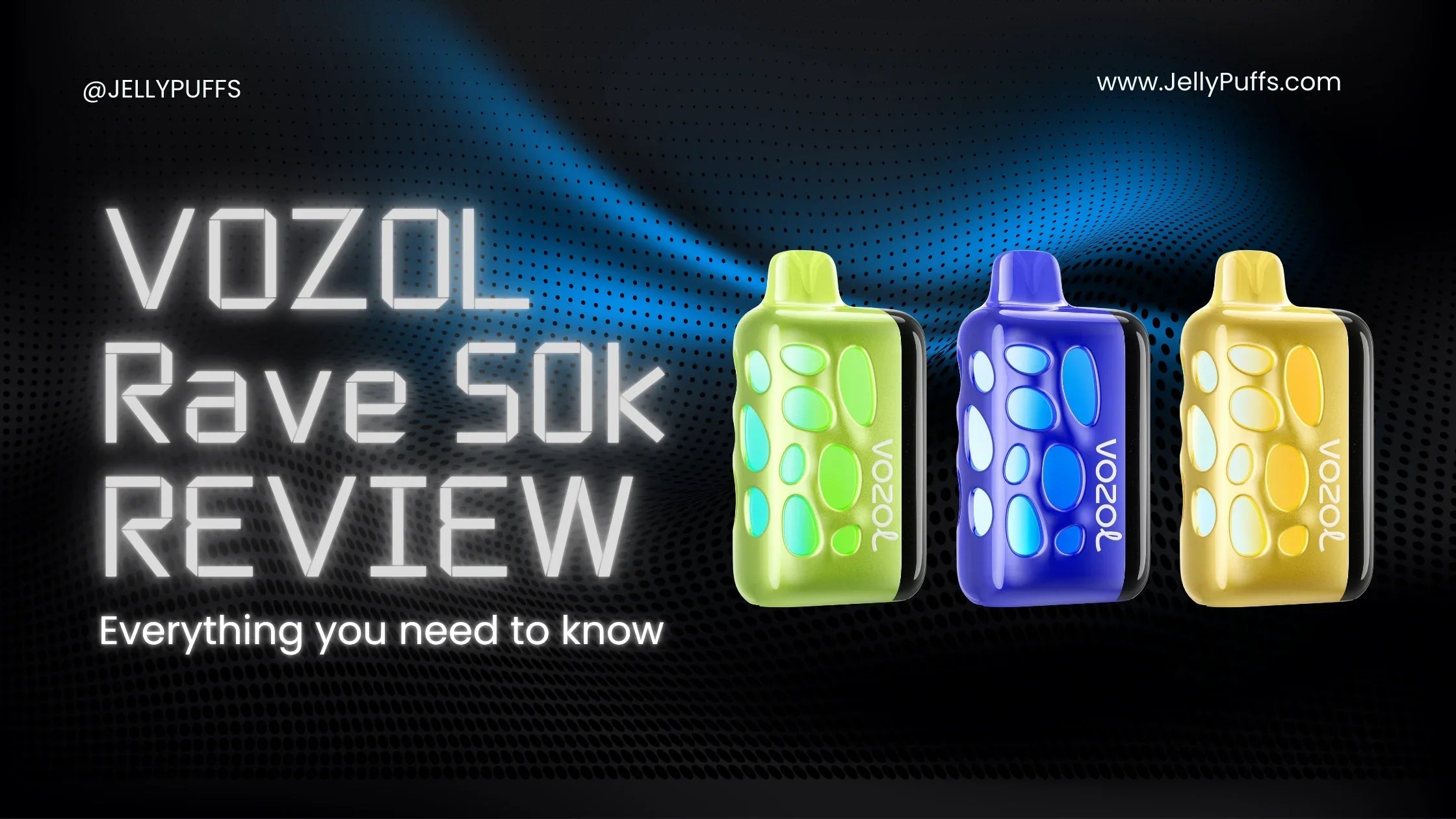 Vozol Rave 50K Review Best Disposable Vape JellyPuffs Vozol Rave 50K Review Best Disposable Vape JellyPuffs