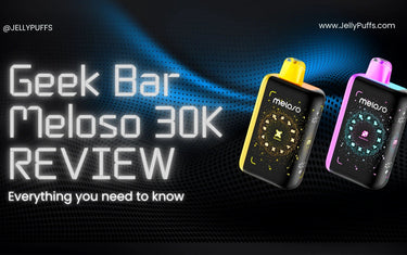 Geek Bar Meloso Bar 30K Review – Big Puff Counts, Bold Flavors