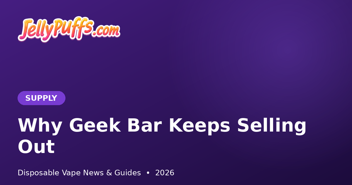 tarrifs on disposable vapes Why Geek Bar Keeps Selling Out: Shortage & Restock 2026 – JellyPuffs Flavor:Blue Crystal Watermelon Ice Elf Bar AF5000 flum float ice berry