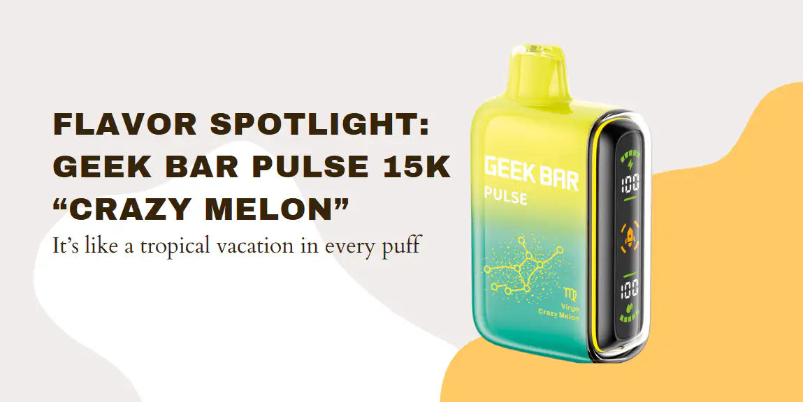 Flavor Spotlight: Geek Bar Pulse Crazy Melon JellyPuffs