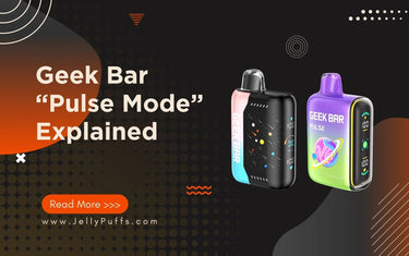 Geek Bar Pulse Mode Explained: How It Works & When to Use It