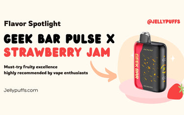 Geek Bar Pulse X Strawberry Jam flavor review – jammy strawberry disposable