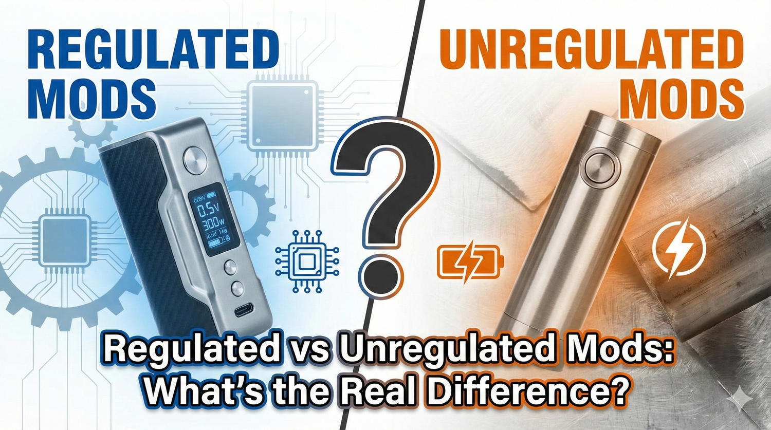 Regulated vs Unregulated Mods: What’s the Real Difference?