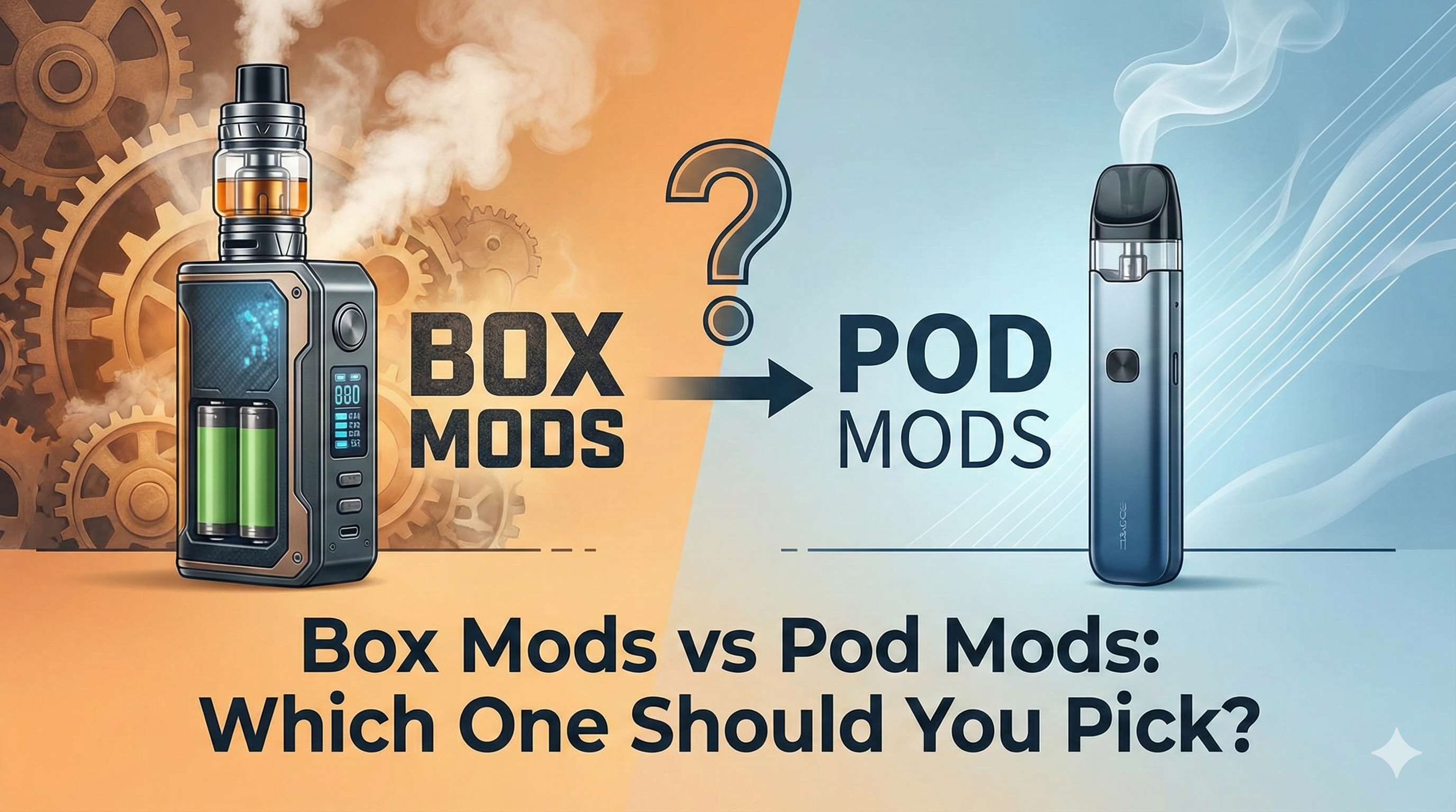 Box Mods vs Pod Mods: Which One Should You Pick?