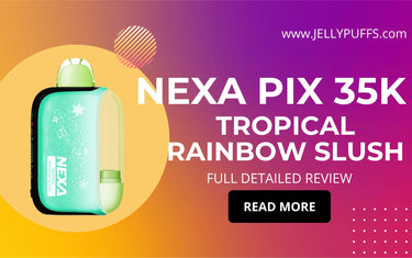 Tropical Rainbow Slush - NEXA PIX 35k Disposable Vape Flavor Review