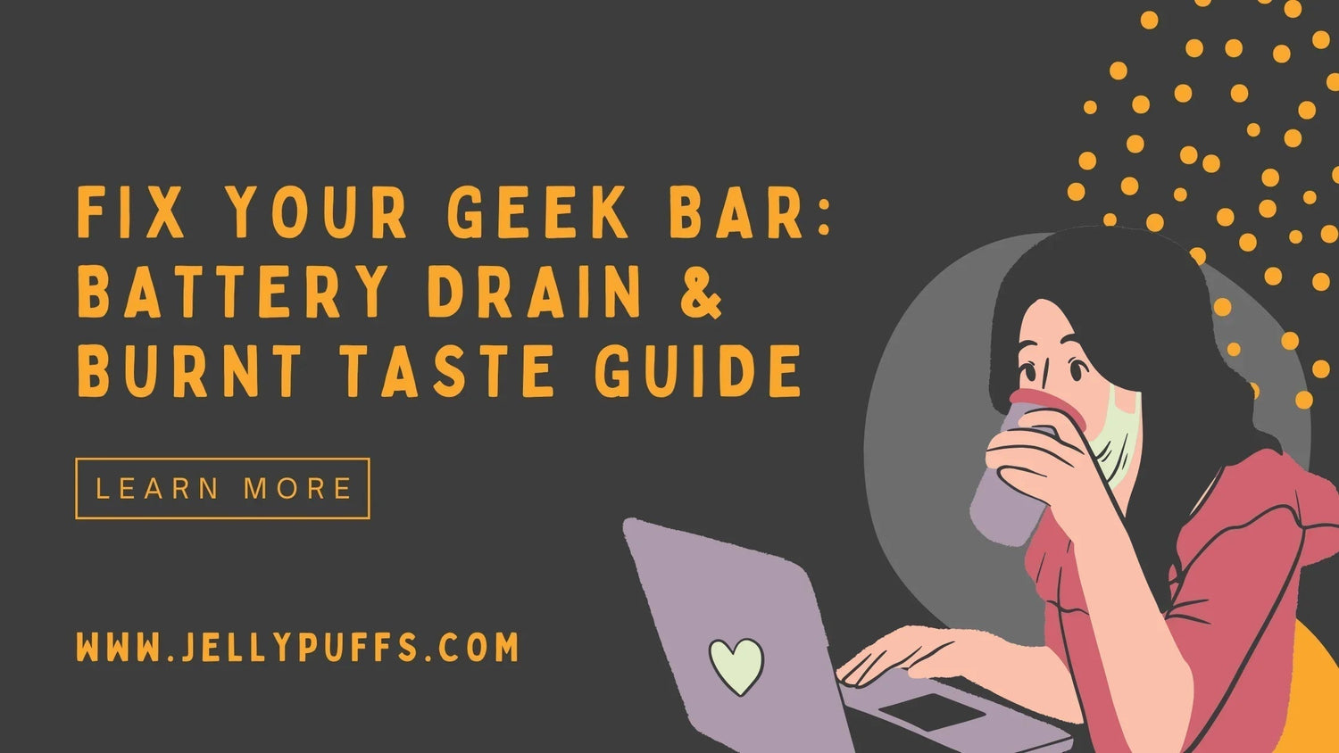 How to Fix Geek Bar Battery, Burnt Taste & Juice Issues