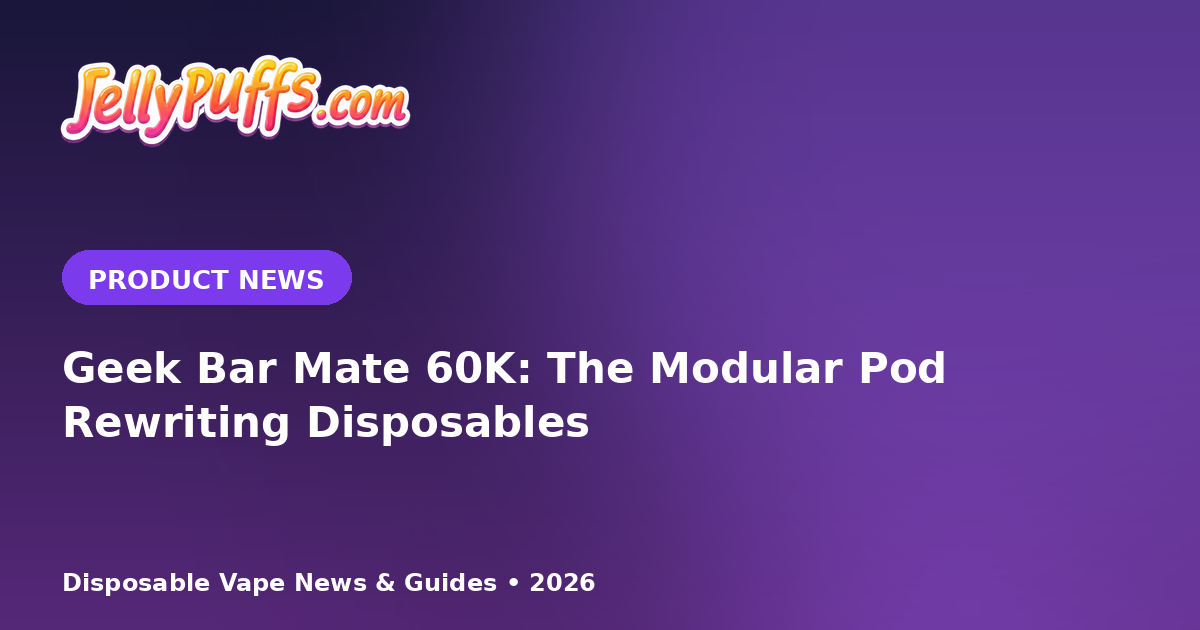 Geek Bar Mate 60K: The Modular Pod That's Rewriting the Disposable Playbook