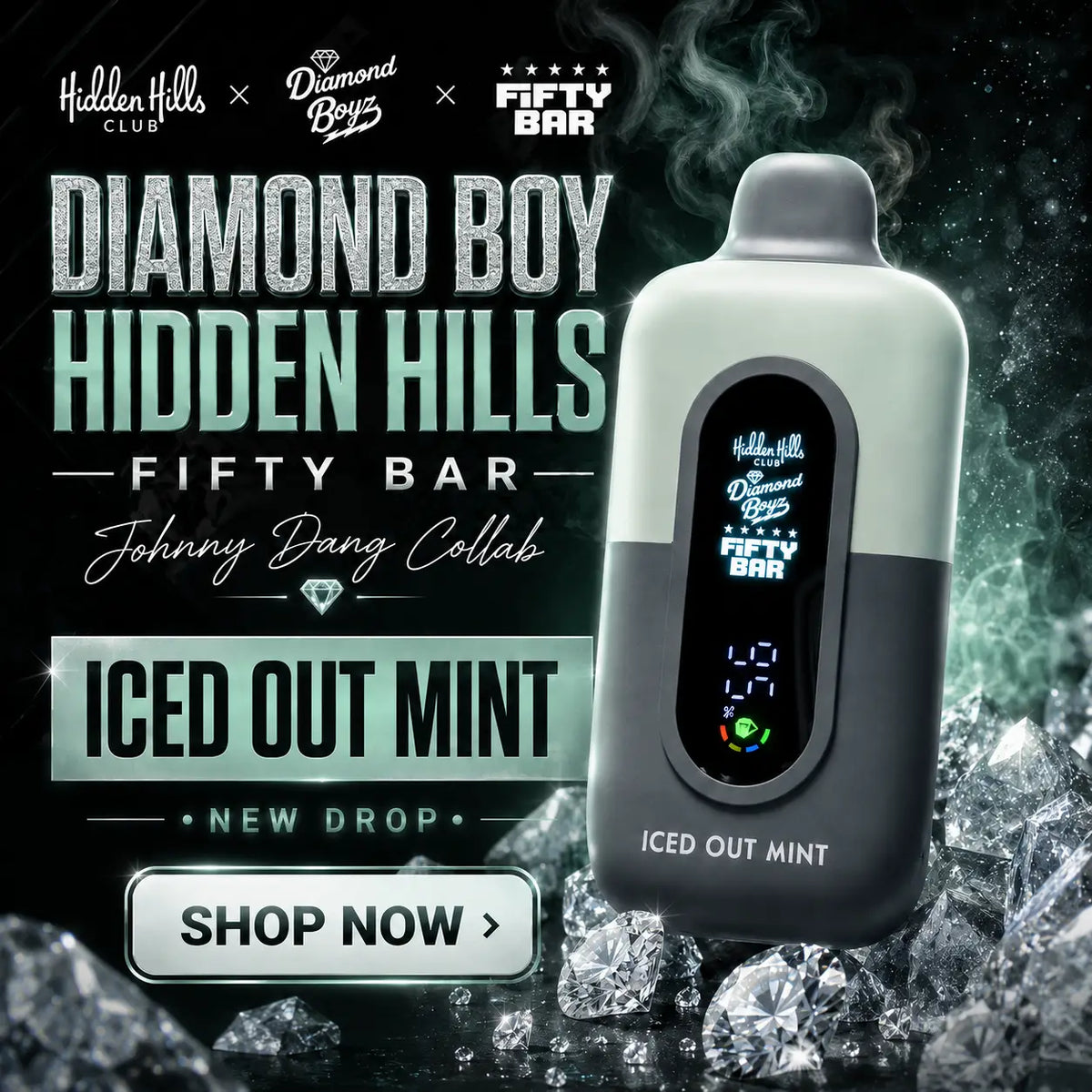 Diamond Boy Hidden Hills Fifty Bar Johnny Dang collab Iced Out Mint disposable vape promotional flyer